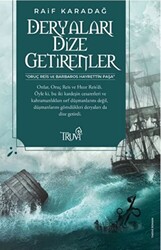 Deryaları Dize Getirenler - Truva Yayınları