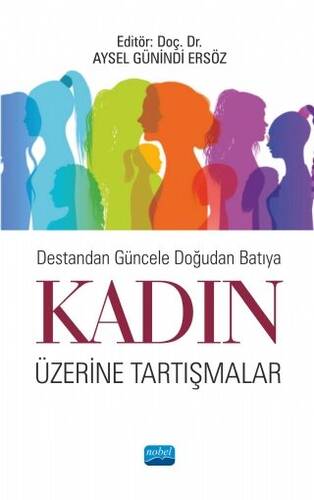 Destandan Güncele Doğudan Batıya Kadın Üzerine Tartışmalar - 1