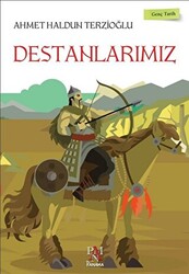 Destanlarımız - Genç Tarih Serisi - 1