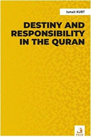 Destiny and Responsibility in the Quran - 1