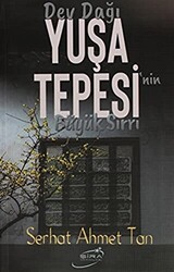 Dev Dağı Yuşa Tepesi`nin Büyük Sırrı - 1