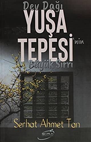 Dev Dağı Yuşa Tepesi`nin Büyük Sırrı - 1
