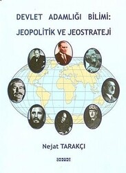 Devlet Adamlığı Bilimi: Jeopolitik ve Jeostrateji - 1