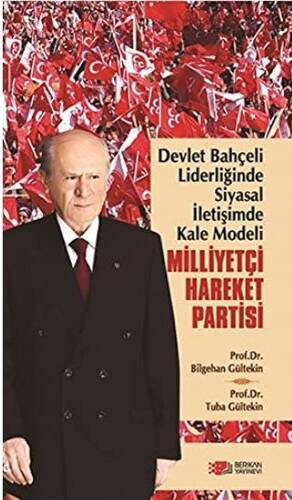 Devlet Bahçeli Liderliğinde Siyasal İletişimde Kale Modeli: Milliyetçi Hareket Partisi - 1