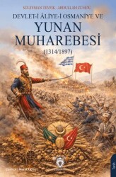 Devlet-İ Aliye-İ Osmaniye ve Yunan Muharebesi - Dorlion Yayınları