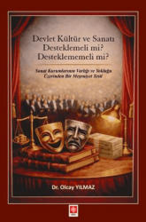 Devlet Kültür ve Sanatı Desteklemeli mi? Desteklememeli mi? - Ekin Basım Yayın