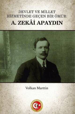 Devlet ve Millet Hizmetinde Geçen Bir Ömür: A. Zekai Apaydın - 1