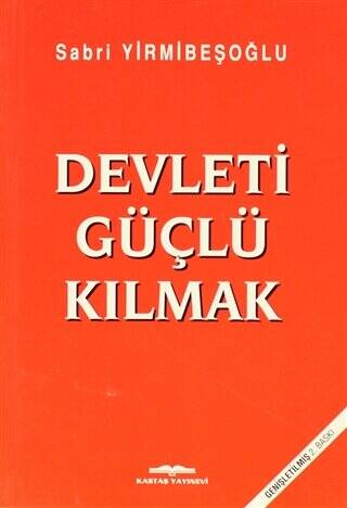 Devleti Güçlü Kılmak - 1