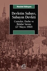Devletin Subayı, Subayın Devleti - Cuntalar, Darbe ve İktidar Savaşı 27 Mayıs 1060 - İletişim Yayınevi