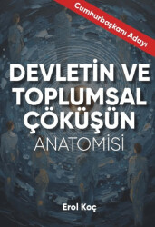 Devletin ve Toplumsal Çöküşün Anatomisi - KitapSaati Yayınları