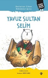 Devletten Cihan Hükümdarlığına: Yavuz Sultan Selim - 1