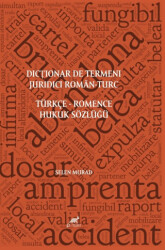 Dictionar De Termeni Juridici Roman-Turc Türkçe Romence Hukuk Sözlüğü - Paradigma Akademi Yayınları