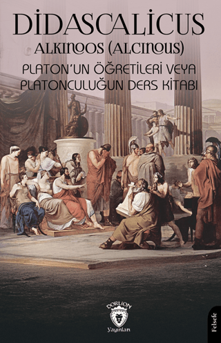 Didascalicus Platon’un Öğretileri veya Platonculuğun Ders Kitabı - 1