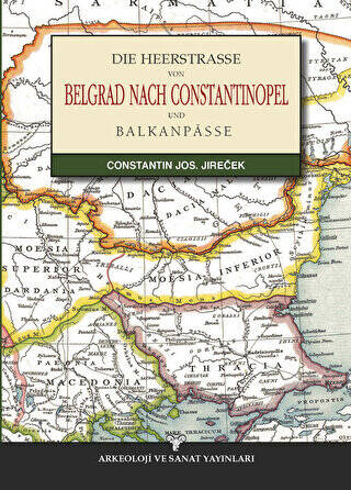 Die Heerstrasse Von Belgrad Nach Constantinopel - 1