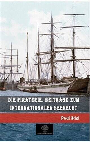 Die Piraterie. Beitrage zum internationalen Seerecht - 1