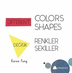 Different Colors - Different Shapes - Değişik Renkler - Değişik Şekiller - 1