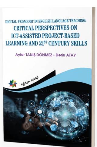 Digital Pedagogy In English Language Teaching: Critical Perspectives On Ict-assisted Project-Based Learning And St Century Skills - 1