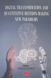 Digital Transormation and Quantitative Decision-Making New Paradigms - Nobel Bilimsel Eserler