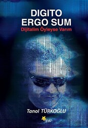 Digito Ergo Sum - Dijitalim Öyleyse Varım - 1