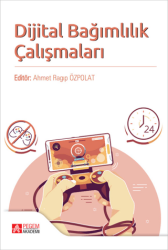 Dijital Bağımlılık Çalışmaları - Pegem Akademi Yayıncılık