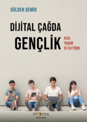 Dijital Çağda Gençlik - Ütopya Yayınevi