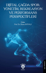 Dijital Çağda Spor: Yönetim, Rekreasyon ve Performans Perspektifleri - Dorlion Yayınları