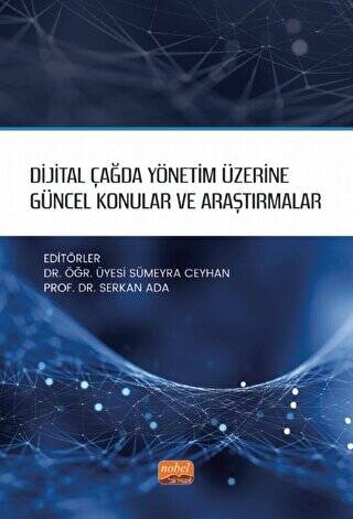 Dijital Çağda Yönetim Üzerine Güncel Konular ve Araştırmalar - 1