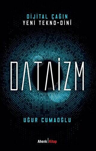 Dijital Çağın Yeni Tekno-Dini Dataizm - 1