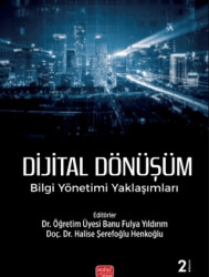 Dijital Dönüşüm - Bilgi Yönetimi Yaklaşımları - Nobel Bilimsel Eserler