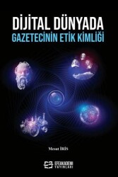 Dijital Dünyada Gazetecinin Etik Kimliği - 1