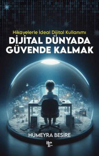 Dijital Dünyada Güvende Kalmak - Hikayelerle İdeal Dijital Kullanımı - 1