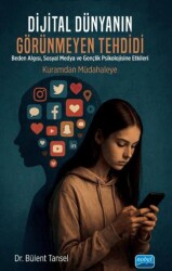 Dijital Dünyanın Görünmeyen Tehdidi - Nobel Akademik Yayıncılık