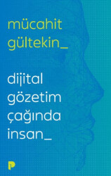 Dijital Gözetim Çağında İnsan - Pınar Yayınları