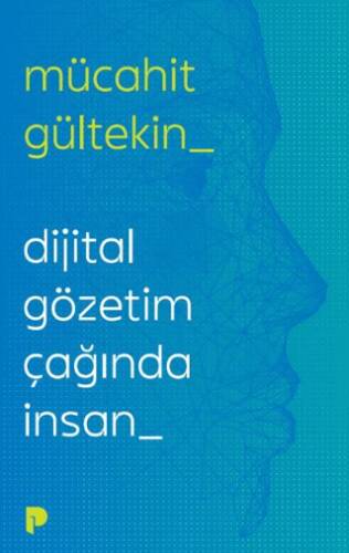 Dijital Gözetim Çağında İnsan - 1