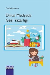 Dijital Medyada Gezi Yazarlığı - Detay Yayıncılık