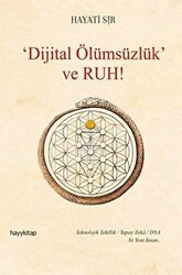 Dijital Ölümsüzlük ve Ruh - 1