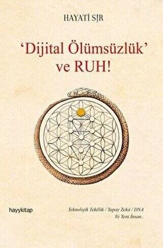 Dijital Ölümsüzlük ve Ruh - 1