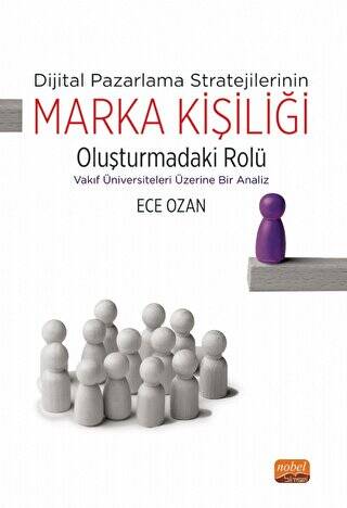 Dijital Pazarlama Stratejilerinin Marka Kişiliği Oluşturmadaki Rolü - Vakıf Üniversiteleri Üzerine Bir Analiz - 1
