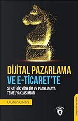 Dijital Pazarlama ve E-Ticaret’te Stratejik Yönetim ve Planlamaya Temel Yaklaşımlar - 1