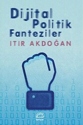 Dijital Politik Fanteziler - 1