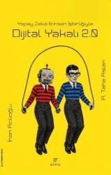 Dijital Yakalı 2.0 - Yapay Zekâ & İnsan İşbirliğiyle - ELMA Yayınevi