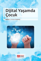 Dijital Yaşamda Çocuk - Pegem Akademi Yayıncılık