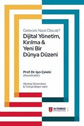 Dijital Yönetim, Kırılma ve Yeni Bir Dünya Düzeni - Altınbaş Üniversitesi Yayınları