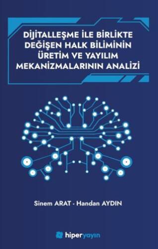 Dijitallaşme İle Birlikte Değişen Halk Biliminin 	Üretim ve Yayılım Mekanizmalarının Analizi - 1