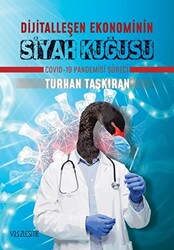 Dijitalleşen Ekonominin Siyah Kuğusu Covid-19 Pandemisi Süreci - Yüzleşme Yayınları