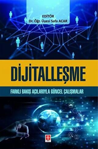 Dijitalleşme - Farklı Bakış Açılarıyla Güncel Çalışmalar - 1