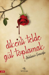 Dikenli Telde Gül Toplamak - 1