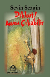 Dikkat! Annem Çıkabilir - Kekeme Yayınları