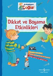 Dikkat ve Boyama Etkinlikleri - Arkadaşım Çağlar - İş Bankası Kültür Yayınları