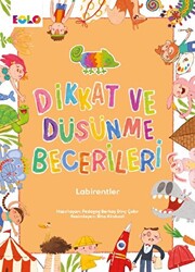 Dikkat ve Düşünme Becerileri - Labirentler - Eolo Yayıncılık